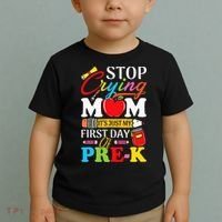 Stop Crying Mom It's My First Day Of PreK Back To School Toddler T-Shirt thumb 2