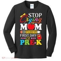 Stop Crying Mom It's My First Day Of PreK Back To School Kids Long Sleeve Shirt thumb 0