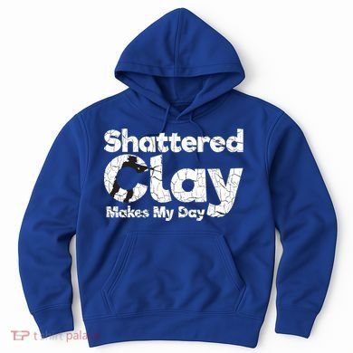 Shattered Clay Makes My Day Shooting Archery Gift Hoodie