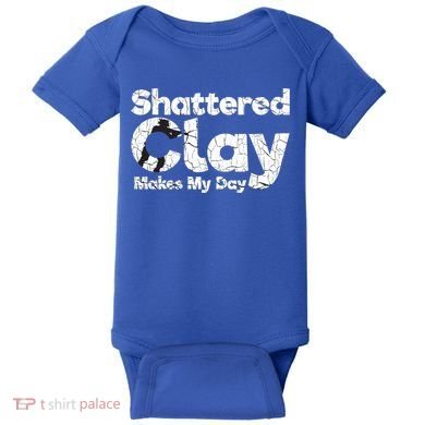 Shattered Clay Makes My Day Shooting Archery Gift Baby Bodysuit