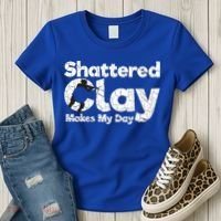 Shattered Clay Makes My Day Shooting Archery Gift Women's T-Shirt thumb 3