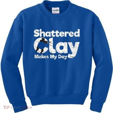 Shattered Clay Makes My Day Shooting Archery Gift Kids Sweatshirt