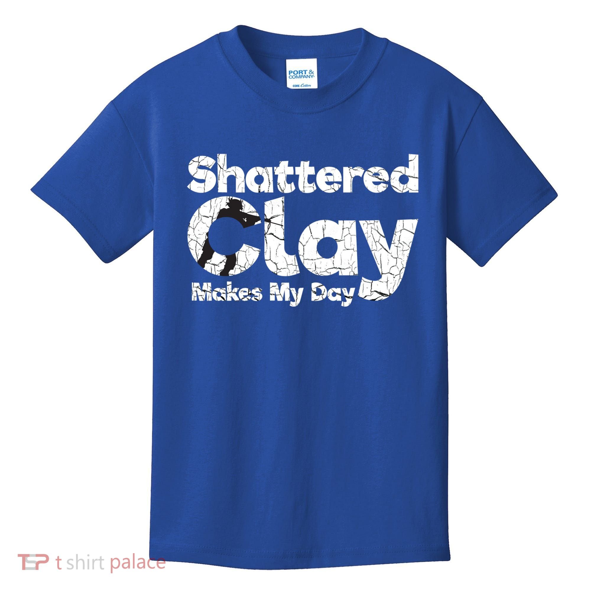 Shattered Clay Makes My Day Shooting Archery Gift Kids T-Shirt