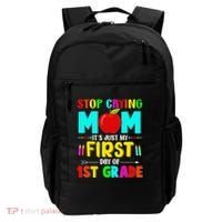 Stop Crying Mom Its Just My First Day Of 1st Grade School Backpack thumb 0