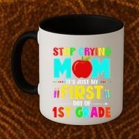 Stop Crying Mom Its Just My First Day Of 1st Grade School Coffee Mug thumb 2