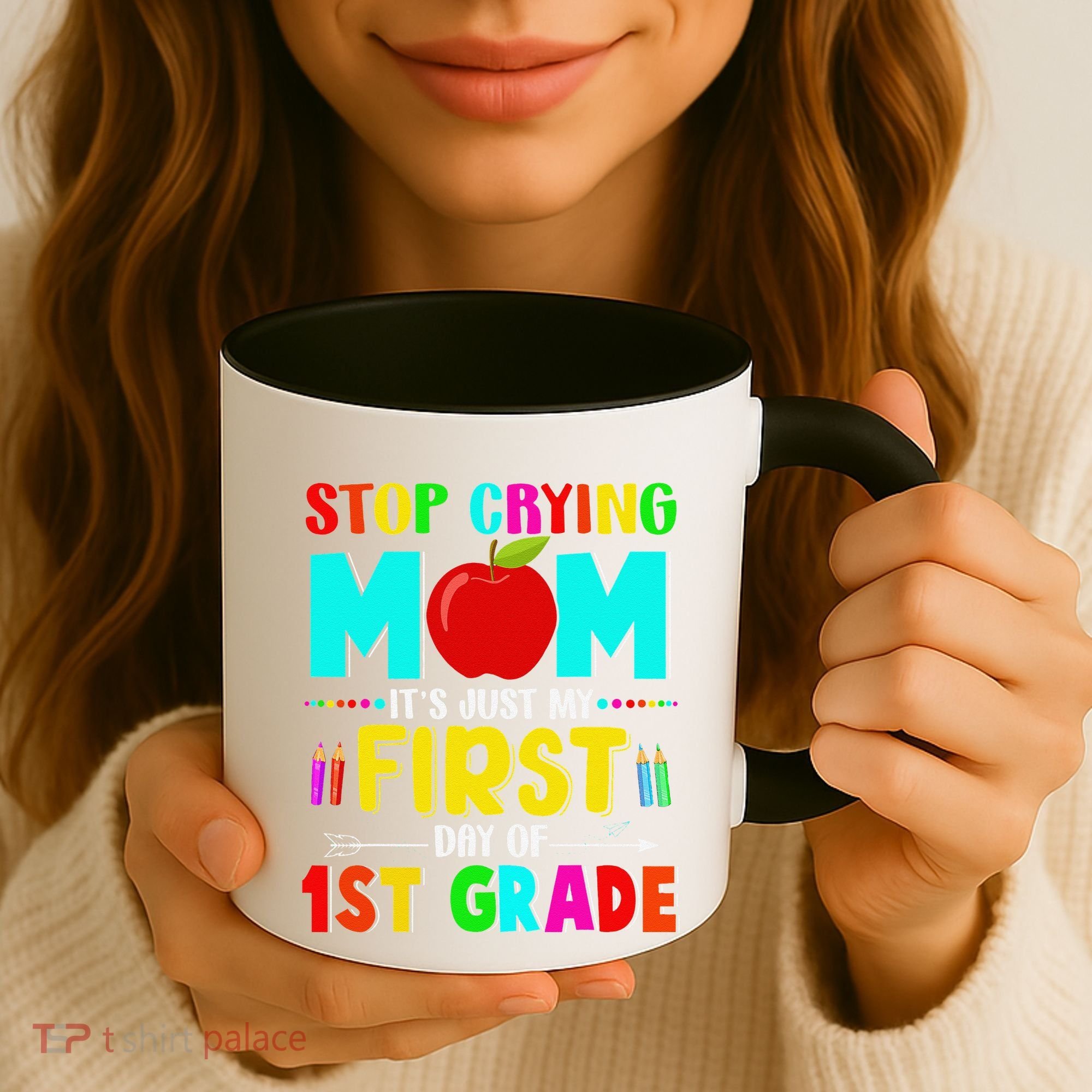 Stop Crying Mom Its Just My First Day Of 1st Grade School Coffee Mug
