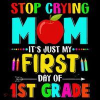 Stop Crying Mom Its Just My First Day Of 1st Grade School Coffee Mug thumb 5