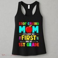 Stop Crying Mom Its Just My First Day Of 1st Grade School Women's Tank Top thumb 3
