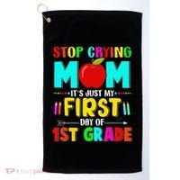 Stop Crying Mom Its Just My First Day Of 1st Grade School Golf Towel thumb 0