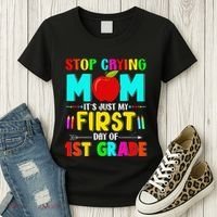 Stop Crying Mom Its Just My First Day Of 1st Grade School Women's T-Shirt thumb 3