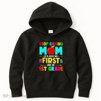 Stop Crying Mom Its Just My First Day Of 1st Grade School Kids Hoodie thumb 0