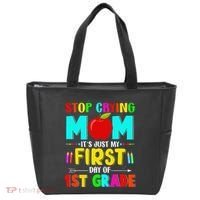 Stop Crying Mom Its Just My First Day Of 1st Grade School Tote Bag thumb 0