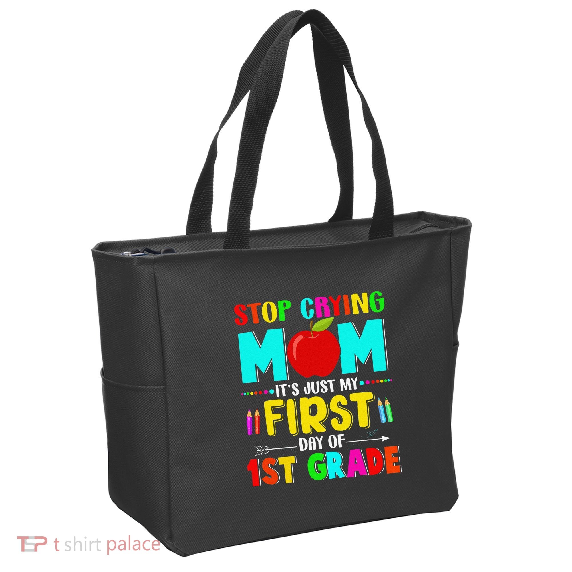 Stop Crying Mom Its Just My First Day Of 1st Grade School Tote Bag
