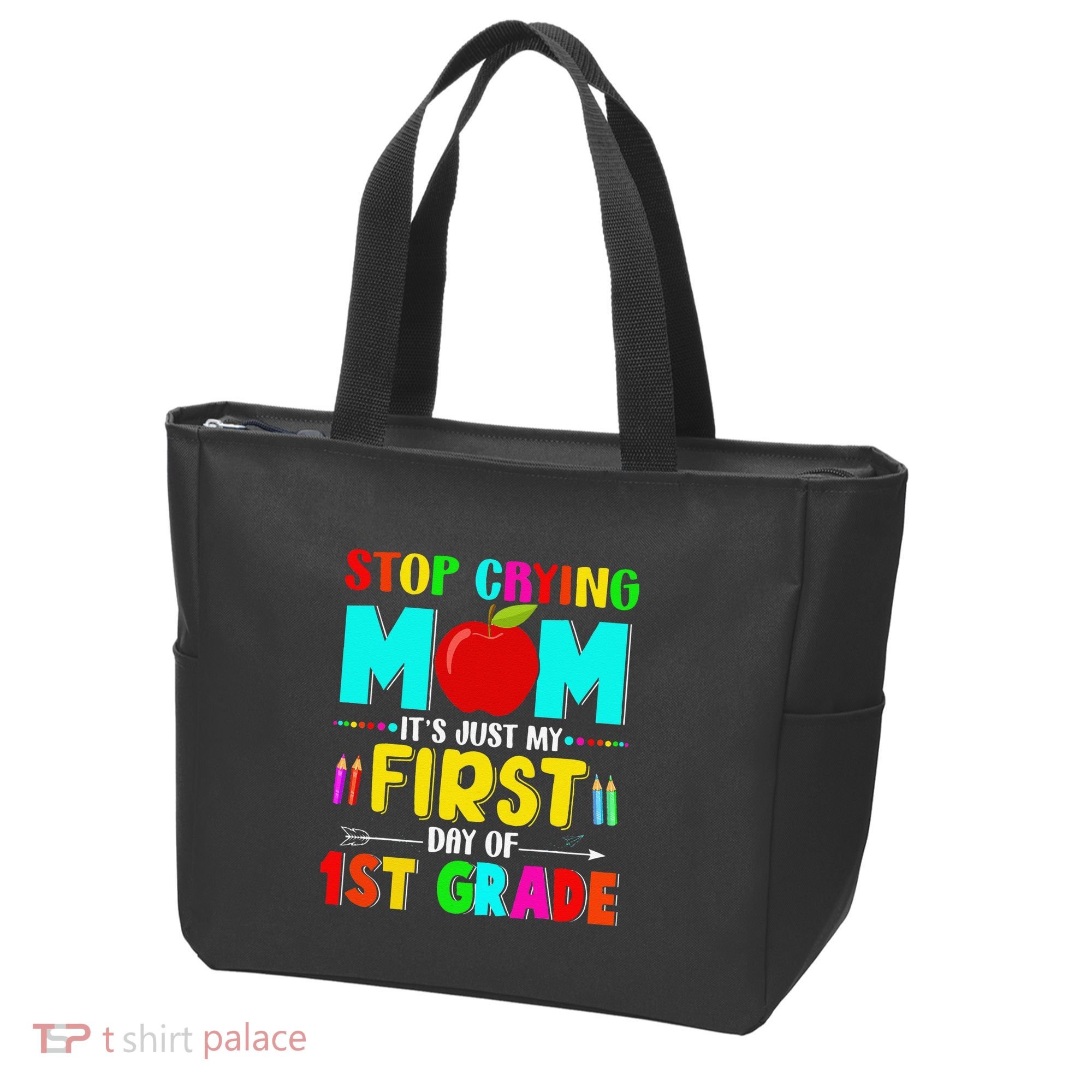 Stop Crying Mom Its Just My First Day Of 1st Grade School Tote Bag