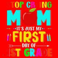 Stop Crying Mom Its Just My First Day Of 1st Grade School Santa Hat thumb 1