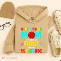 Stop Crying Mom Its Just My First Day Of 1st Grade School Hoodie thumb 4