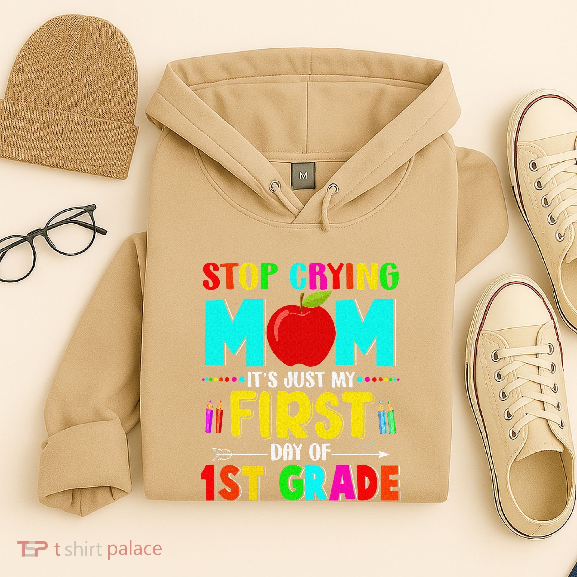 Stop Crying Mom Its Just My First Day Of 1st Grade School Hoodie