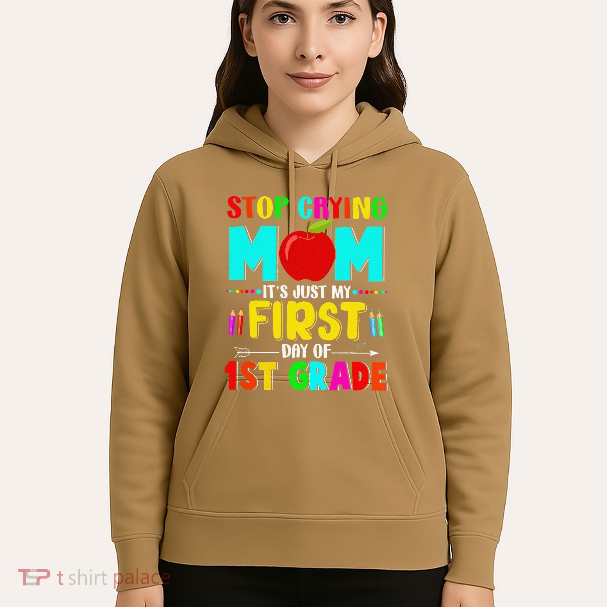 Stop Crying Mom Its Just My First Day Of 1st Grade School Hoodie