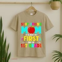 Stop Crying Mom Its Just My First Day Of 1st Grade School T-Shirt thumb 2