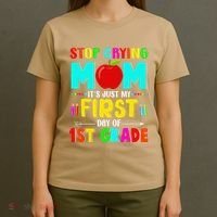 Stop Crying Mom Its Just My First Day Of 1st Grade School T-Shirt thumb 4