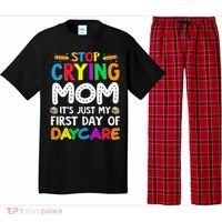 Stop Crying Mom Its Just My First Day Of Daycare Pajama Set thumb 0