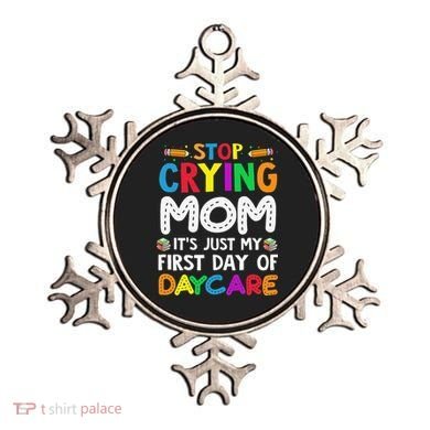 Stop Crying Mom Its Just My First Day Of Daycare Ornament