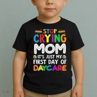 Stop Crying Mom Its Just My First Day Of Daycare Toddler T-Shirt thumb 2