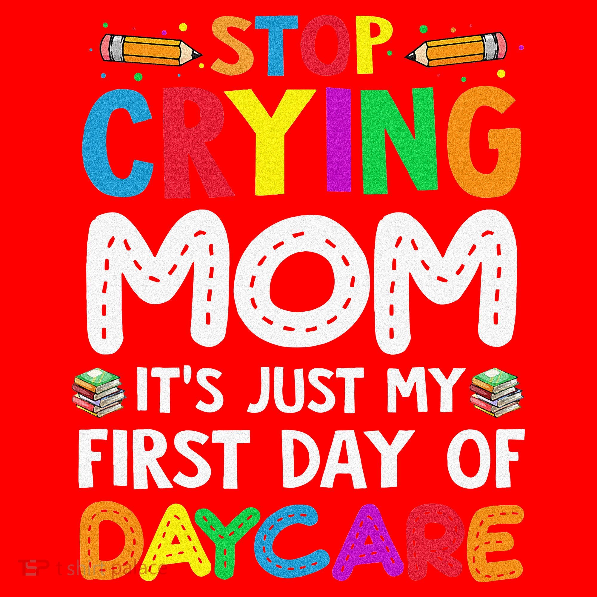 Stop Crying Mom Its Just My First Day Of Daycare Santa Hat