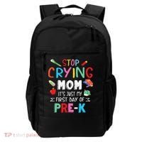 Stop Crying Mom Its Just My First Day Of Prek Back School Backpack thumb 0