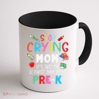 Stop Crying Mom Its Just My First Day Of Prek Back School Coffee Mug thumb 1
