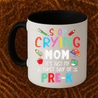 Stop Crying Mom Its Just My First Day Of Prek Back School Coffee Mug thumb 2