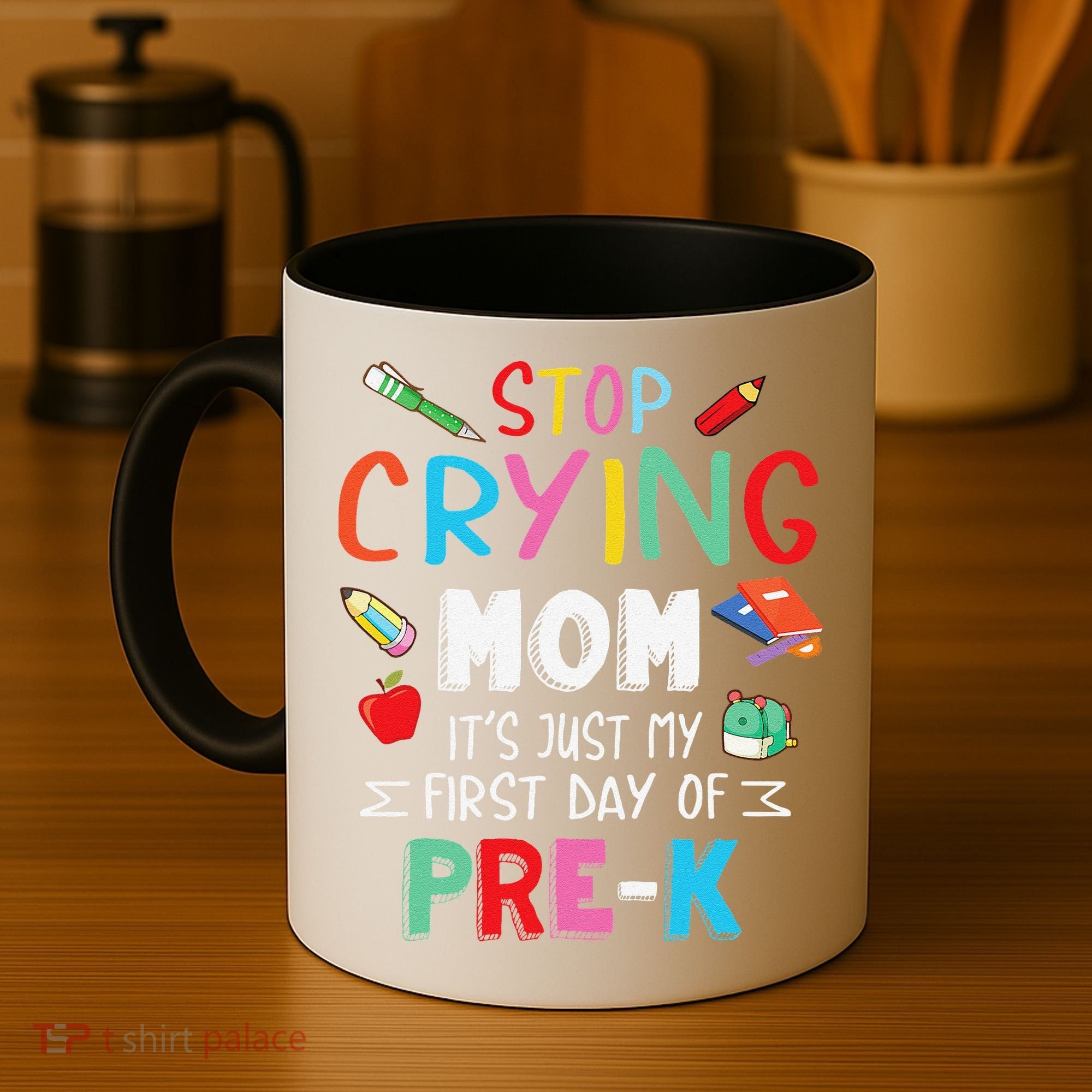 Stop Crying Mom Its Just My First Day Of Prek Back School Coffee Mug