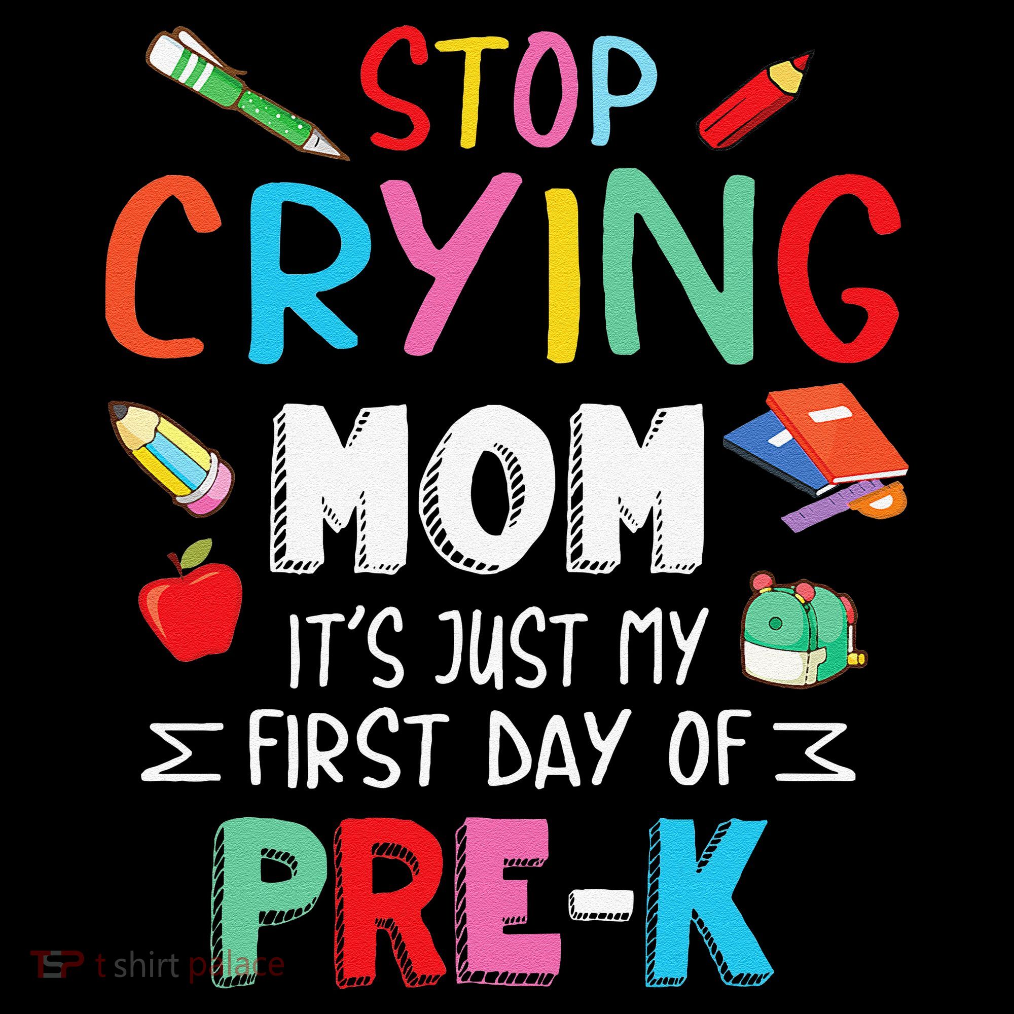 Stop Crying Mom Its Just My First Day Of Prek Back School Coffee Mug