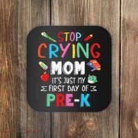 Stop Crying Mom Its Just My First Day Of Prek Back School Coaster thumb 0