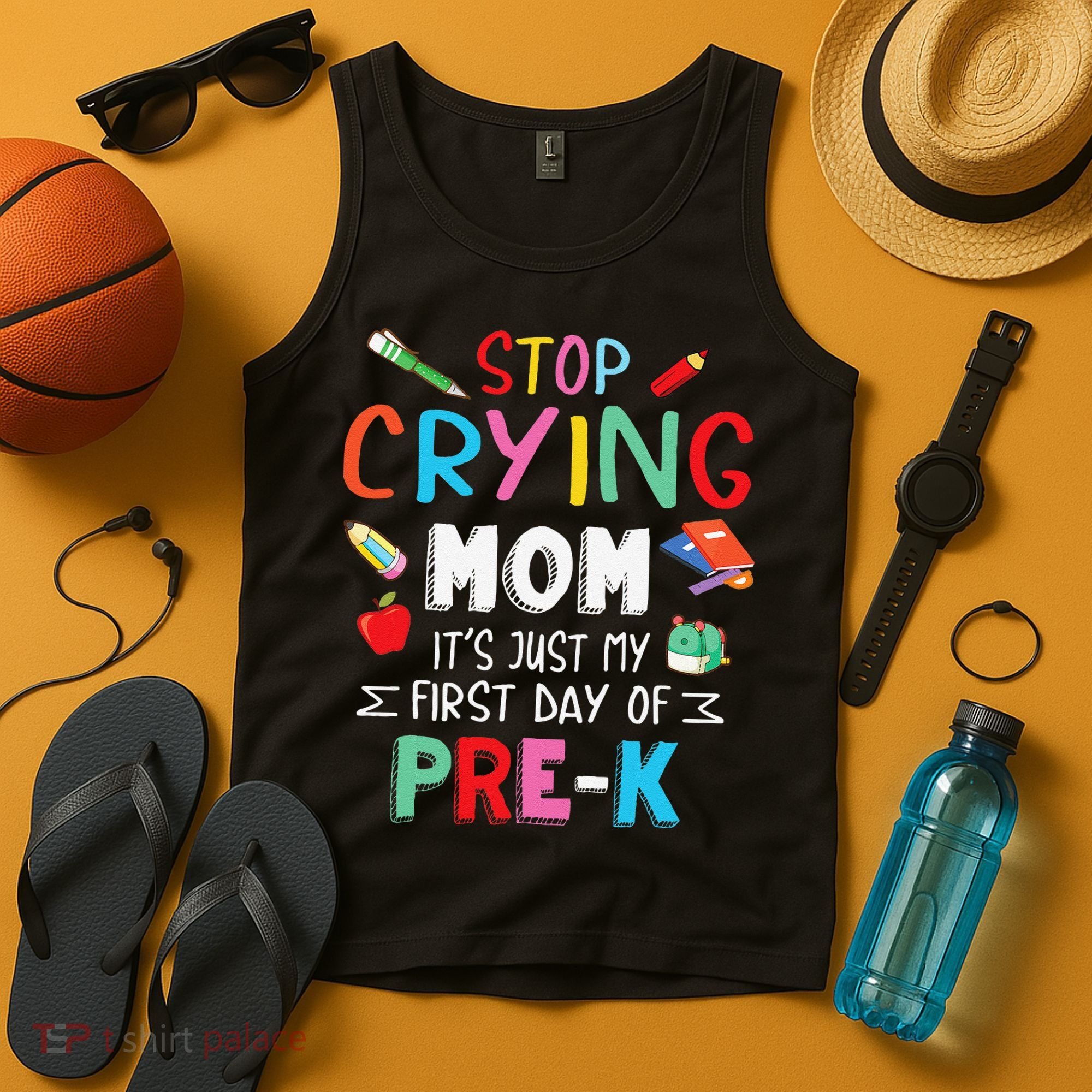Stop Crying Mom Its Just My First Day Of Prek Back School Tank Top