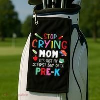 Stop Crying Mom Its Just My First Day Of Prek Back School Golf Towel thumb 2