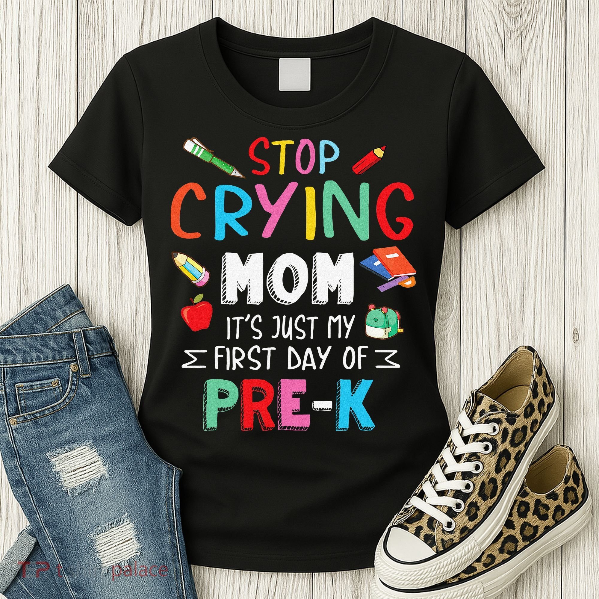 Stop Crying Mom Its Just My First Day Of Prek Back School Women's T-Shirt