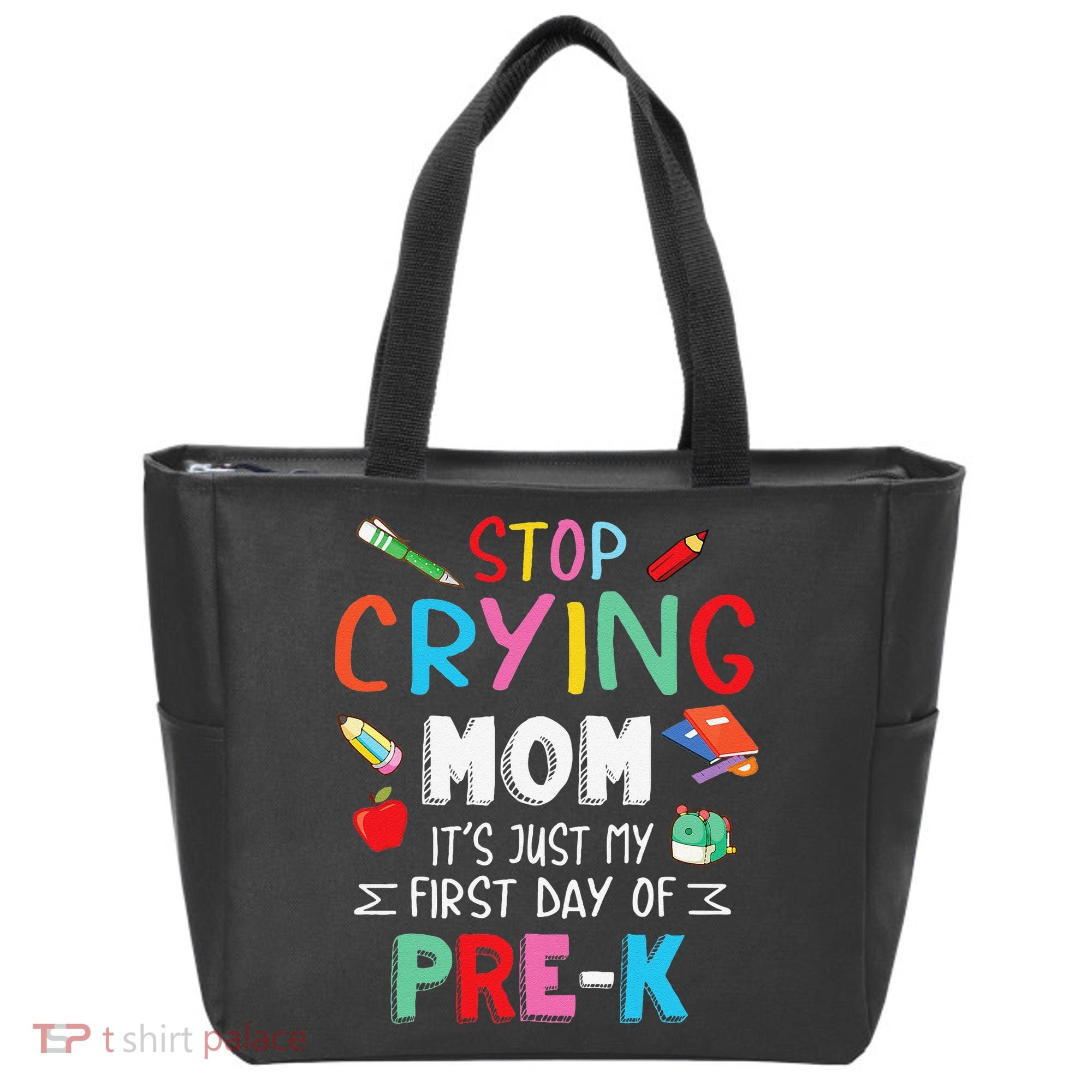 Stop Crying Mom Its Just My First Day Of Prek Back School Tote Bag