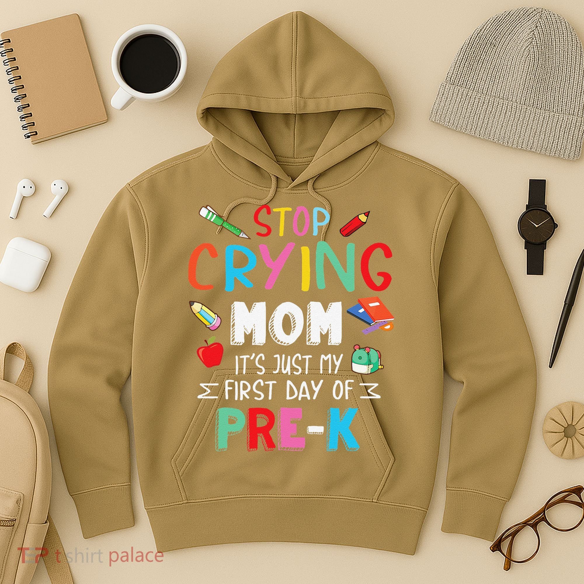 Stop Crying Mom Its Just My First Day Of Prek Back School Hoodie