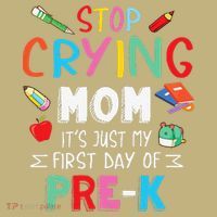 Stop Crying Mom Its Just My First Day Of Prek Back School Polo thumb 2