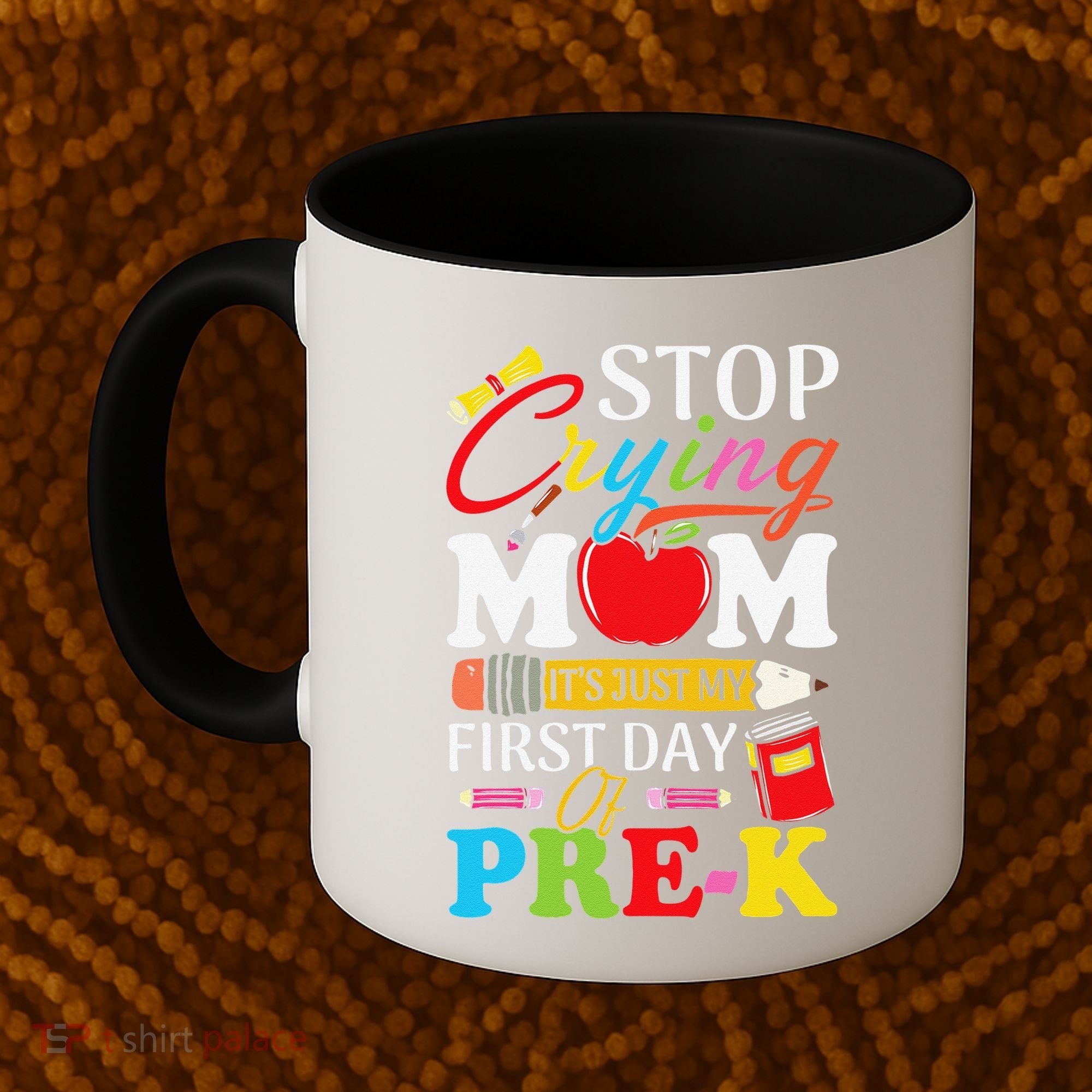 Stop Crying Mom Its My First Day Of PreK Back To School Coffee Mug
