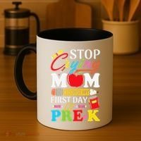 Stop Crying Mom Its My First Day Of PreK Back To School Coffee Mug thumb 4