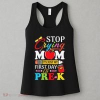 Stop Crying Mom Its My First Day Of PreK Back To School Women's Tank Top thumb 3