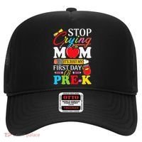 Stop Crying Mom Its My First Day Of PreK Back To School Hat thumb 0