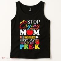 Stop Crying Mom Its My First Day Of PreK Back To School Tank Top thumb 2