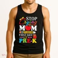 Stop Crying Mom Its My First Day Of PreK Back To School Tank Top thumb 3