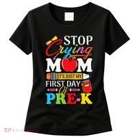 Stop Crying Mom Its My First Day Of PreK Back To School Women's T-Shirt thumb 0