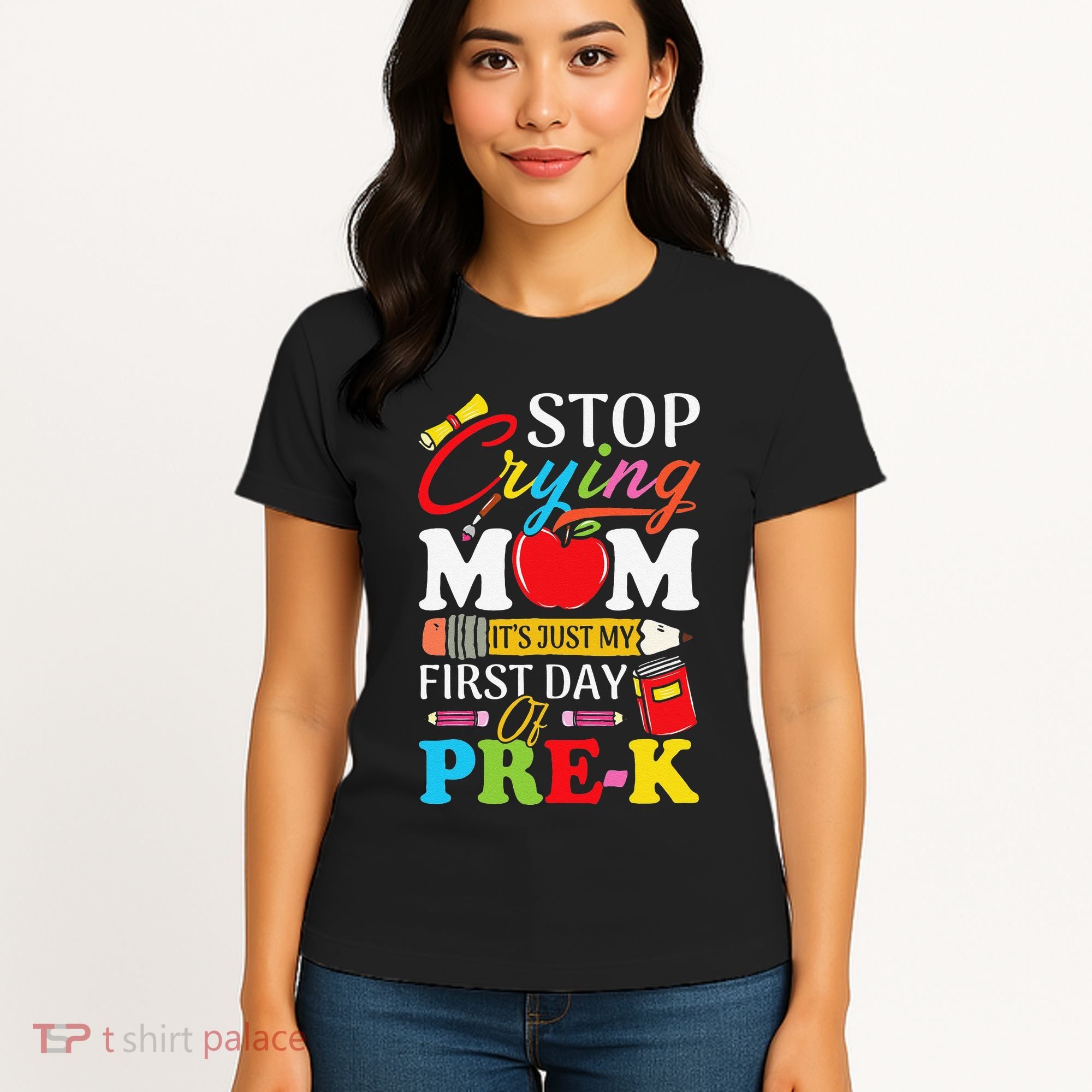 Stop Crying Mom Its My First Day Of PreK Back To School Women's T-Shirt