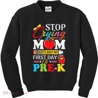 Stop Crying Mom Its My First Day Of PreK Back To School Kids Sweatshirt thumb 0