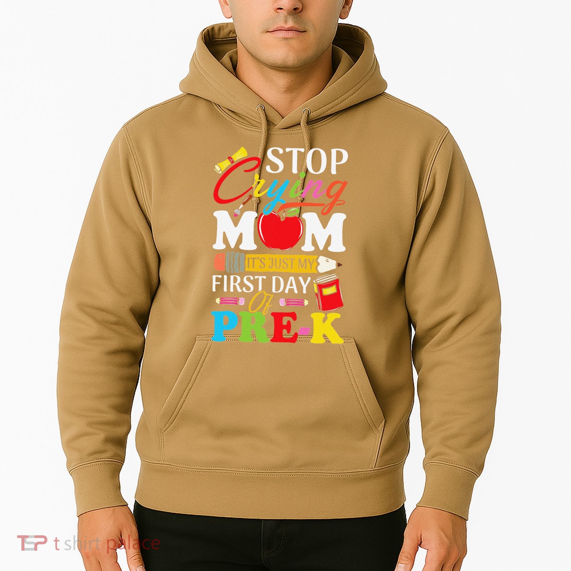 Stop Crying Mom Its My First Day Of PreK Back To School Hoodie